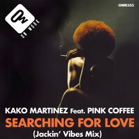 Searching for love - Kako Martinez & Pink Coffee