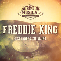 If You Believe (In What You Do) - Freddie  King