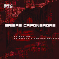 Brisas Caponeadas - DJ CAPONE O MLK DOS MANDELA & MC VUK VUK