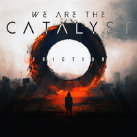 Into Darkness - We Are The Catalyst