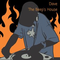 The Beep's House - Dave
