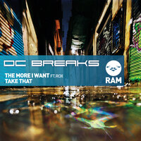 The More I Want - Dc Breaks & Rox
