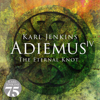 The Eternal Knot - Adiemus & Karl Jenkins & Catrin Finch & Jody K. Jenkins & Davy Spillane & Adiemus Orchestra