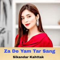 Za De Yam Tar Sang - Sikandar Khattak