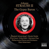 The Gypsy Baron, Act I: Dem Freier naht die Braut - Philharmonia Chorus & Nicolai Gedda & Erika Koth & Erich Kunz & Monica Sinclair & Willy Ferenz & Иоганн Штраус-сын