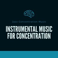 Thinking Hard - Instrumental Music for Concentration