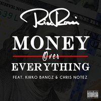 Money Over Everything - Rico Rossi & Kirko Bangz & Chris Notez