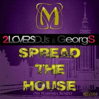 Spread The House - 2LOVERS & Georgs