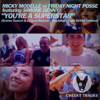 You're A Superstar - Micky Modelle & Friday Night Posse & Simone Denny & Vandalize