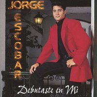 Debutaste En Mi - Jorge Escobar