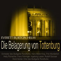 Die Belagerung von Tottenburg, Act II: "Seid Ihr fertig?" - Fritz Wunderlich & Hans Müller-Kray & Hetty Plümacher & Orchester des Stuttgarter Rundfunks & Franz Fehringer & Horst Gunter