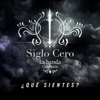 ¿Qué Sientes? - Siglo Cero & La Banda Colombia