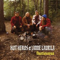 Tuoll' on mun kultani - Janne Laurila & Hot Heros