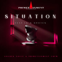 Situation - Golden Voice & PRIMETAINMENT CREW & CK'S QUOTES