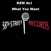 What You Want - Kem Ali & Freeway