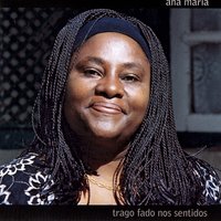 Trago Fado Nos Sentidos - Ana Maria