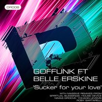 Sucker For Your Love - GOFFunk & Belle Erskine & Spiritual Blessings