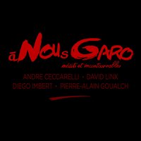 Il était une fois des yeux - André Ceccarelli & Diego Imbert & David Linx & Pierre-Alain Goualch