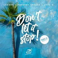 Don't Let It Stop - Lazard & Timothy Sparks & Jens O.