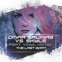 Last Boat To St Helena - Omar Salinas & Skyle & Vinyl Hotel & Skyle Remix