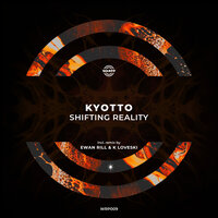 Shifting Reality - KYOTTO & K Loveski & Ewan Rill