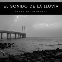 Sonidos De Lluvia Para La Paz Interior - Sonidos De Tormentas & Tormentas Naturales & Musica Para Dormir Profundamente