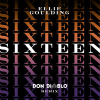Sixteen - Ellie Goulding & Don Diablo