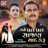 Tane Pal Pal Sajan Yaad Karu - Jignesh Barot