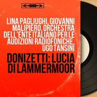 Lucia di Lammermoor, Act III, Scene 3: "Di vivo giubilo s'innalzi un grido" & Scene 4: "Cessi... ahi cessi quel contento" (Coro, Raimondo) - Ugo Tansini & Orchestra dell'Ente Italiano per le Audizioni Radiofoniche & Luciano Neroni & Coro dell'Ente Italiano per le Audizioni Radiofoniche & Orchestra dell'Ente Italiano per le Audizioni Radiofoniche, Ugo Tansini, Coro dell'Ente Italiano per le Audizioni Radiofoniche, Luciano Neroni & Гаэтано Доницетти