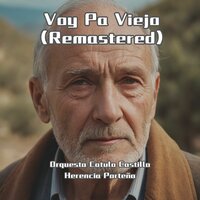 Que Vachache - Orquesta Catulo Castillo & Herencia Porteña