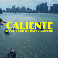 Caliente - Lil Piru & Kiko el Crazy & Gianni Blu