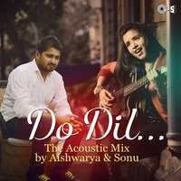 Do Dil - Aishwarya Majmudar & Sonu singh