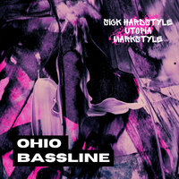 Ohio Bassline - Sick Hardstyle & Utopia & Markstyle