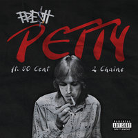 Petty - Fre$h & 2 Chainz & 50 Cent