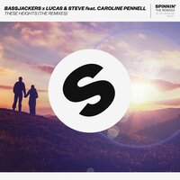 These Heights - Bassjackers & Lucas & Steve & Caroline Pennell