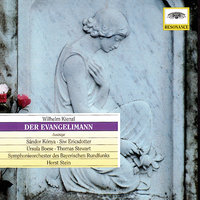 Kienzl: Der Evangelimann - Selig sind, die Verfolgung leiden - Ursula Boese & Sándor Kónya & Sinfonieorchester des Bayerischen Rundfunks & Horst Stein & Die Münchner Chorbuben & Fritz Rotschuh