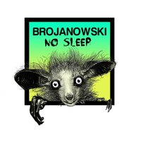 No Sleep - Brojanowski & Lisa & Terry Whyte