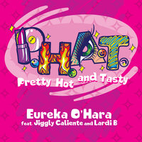 Pretty Hot And Tasty - Eureka O'Hara & Jiggly Caliente & Lardi B