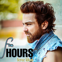Few Hours - Feroz Khan