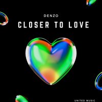 Closer to love - Denzo