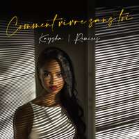 Comment vivre sans toi - Kaysha & The Kayzer