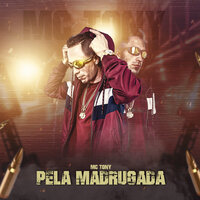 Pela Madrugada - MC TONY OFFICIAL