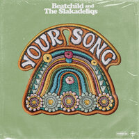 Your Song - Beatchild & The Slakadeliqs