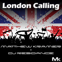 London Calling - Matthew Kramer & DJ Residance