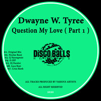 Question My Love - Dwayne W. Tyree