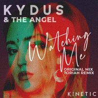 Watching Me - Kydus & The Angel & Toriah