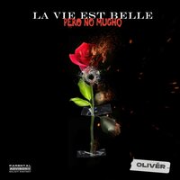 La Vie Est Belle Pero No Mucho - Oliver