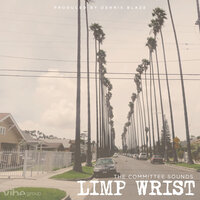 Limp Wrist - Dennis Blaze & The Committee Sounds