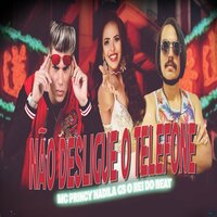 Não Desligue o Telefone (Brega Funk) - GS O Rei do Beat & Mc Princy & Nadila