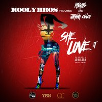 She Love It - Kooly Bros & Migos & johnny cinco